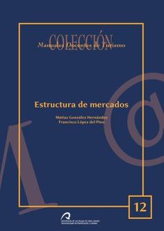 ESTRUCTURA DE MERCADOS | 9788496502604 | GONZÁLEZ HERNÁNDEZ, MATÍAS / LÓPEZ DEL PINO, FRANCISCO