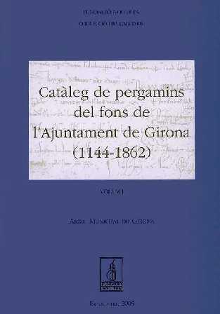 CATÀLEG DE PERGAMINS DEL FONS DE L'AJUNTAMET DE GIRONA (1114-1862) | 9788497793193 | AJUNTAMENT DE GIRONA