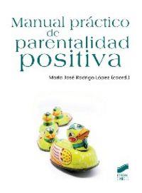MANUAL PRÁCTICO DE PARENTALIDAD POSITIVA | 9788499588483 | RODRIGO LÓPEZ, MARÍA JOSÉ