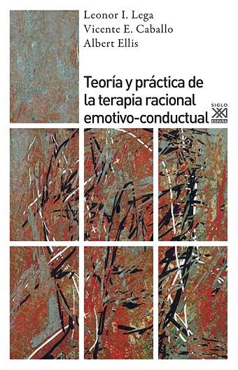 TEORÍA Y PRÁCTICA DE LA TERAPIA RACIONAL EMOTIVO-CONDUCTUAL | 9788432314063 | LEGA, LEONOR I. / CABALLO, VICENTE E. / ELLIS, ALBERT