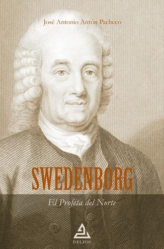 SWEDENBORG EL PROFETA DEL NORTE | 9788418373688 | ANTÓN PACHECO, JOSÉ ANTONIO