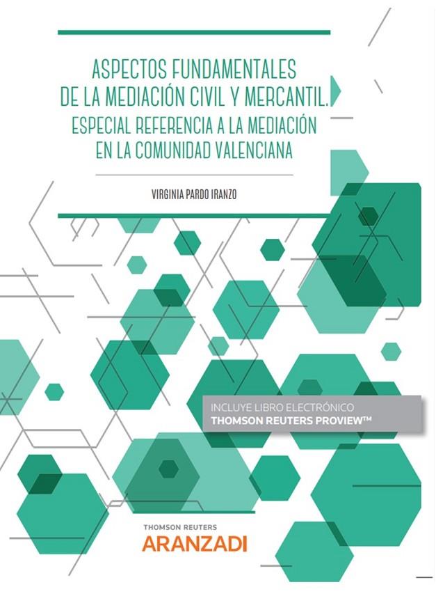 ASPECTOS FUNDAMENTALES DE LA MEDIACIÓN CIVIL Y MERCANTIL | 9788413911977 | PARDO IRANZO, VIRGINIA