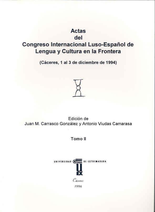 ACTAS CONGRESO INTERNACIONAL LUSO-ESPAÑOL DE LENGUA Y CULTURA EN LA FRONTERA (CÁCERES, 1 AL 3 DE DICIEMBRE DE 1994) | 9788477232377 | VARIOS AUTORES