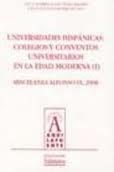 UNIVERSIDADES HISPÁNICAS : COLEGIOS Y CONVENTOS UNIVERSITARIOS EN LA EDAD MODERNA (I) | 9788478002474 | RODRÍGUEZ SAN PEDRO BEZARES, LUIS ENRIQUE