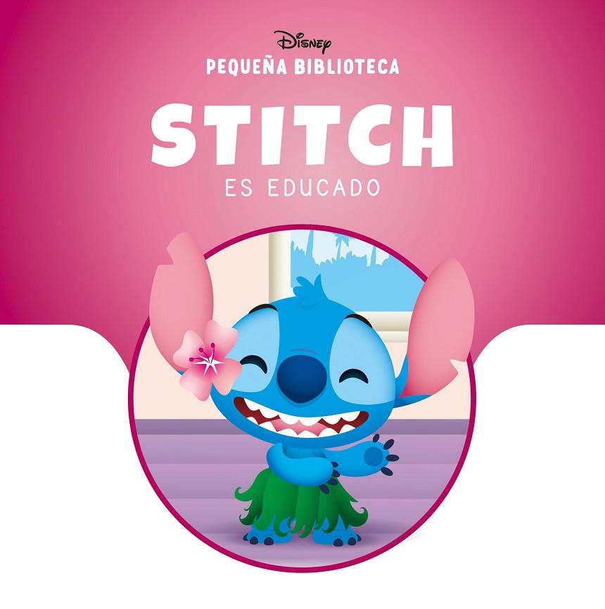 PEQUEÑA BIBLIOTECA DISNEY. STITCH ES EDUCADO | 9791387901486 | DISNEY