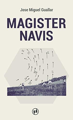 MAGISTER NAVIS | 9788412101706 | MIGUEL GUALLAR, JOSE