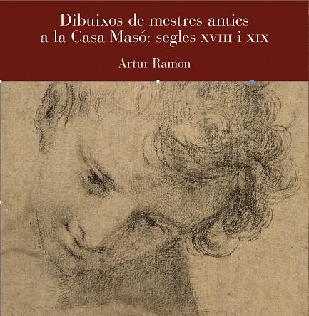 DIBUIXOS DE MESTRES ANTICS A LA CASA MASÓ : SEGLES XVIII I XIX | 9791399023909 | RAMON, ARTUR