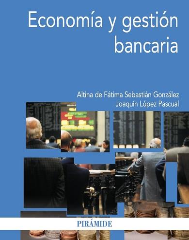ECONOMÍA Y GESTIÓN BANCARIA | 9788436829822 | LÓPEZ PASCUAL, JOAQUÍN / SEBASTIÁN GONZÁLEZ, ALTINA DE FÁTIMA
