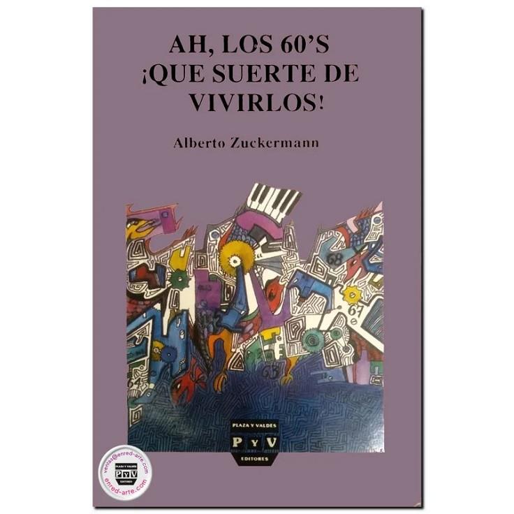 AH LOS 60 QUE SUERTE DE VIVIRLOS | 9789688563229 | XUCKERMANN, ALBERTO