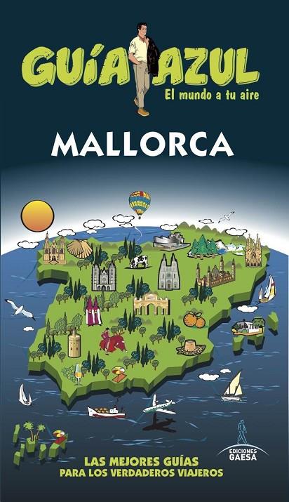 MALLORCA : GUÍA AZUL [2017] | 9788416766710 | YUSTE, ENRIQUE/PEREZ, MANUEL/GONZÁLEZ, IGNACIO/GARCÍA, JESÚS