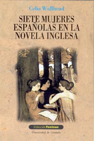 SIETE MUJERES ESPAÑOLAS EN LA NOVELA INGLESA | 9788433827692 | WALLHEAD, C.