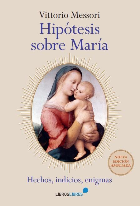 HIPÓTESIS SOBRE MARÍA | 9788415570882 | MESSORI, VITTORIO