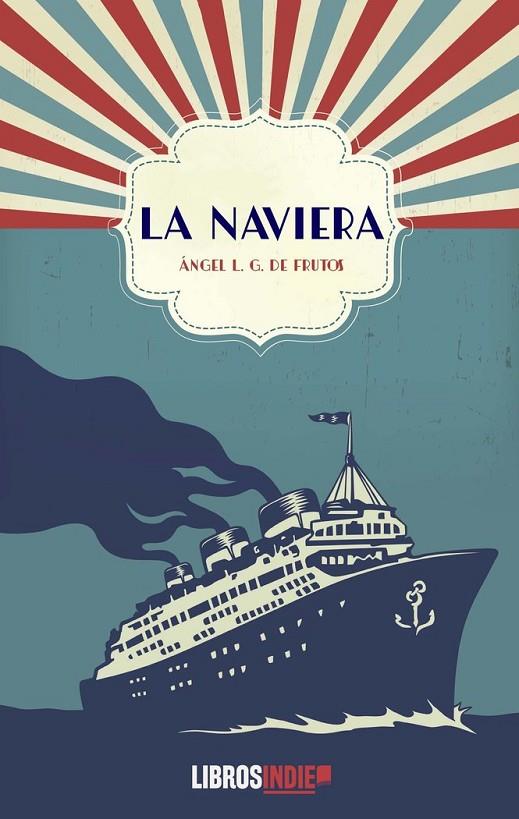 NAVIERA, LA | 9788419671073 | GARCIA DE FRUTOS, ANGEL L.
