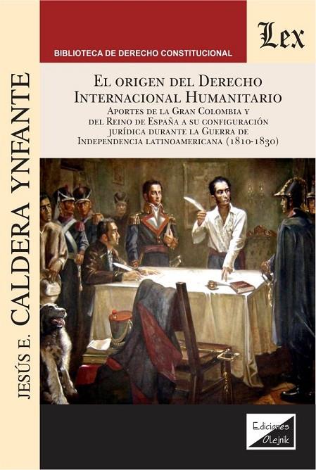 ORIGEN DEL DERECHO INTERNACIONAL HUMANITARIO, EL | 9789563928877 | CALDERA YNFANTE, JESUS E.