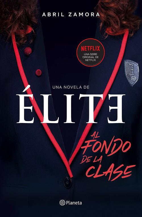 ÉLITE : AL FONDO DE LA CLASE | 9788408214366 | ZAMORA, ABRIL