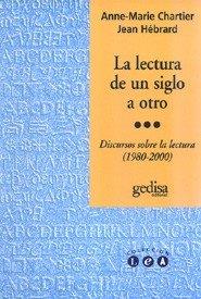 LECTURA DE UN SIGLO A OTRO, LA | 9788474329568 | CHARTIER, A.M. Y HEBRARD, J.