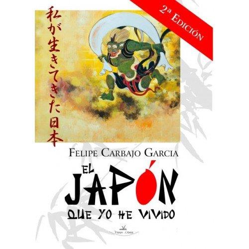 JAPÓN QUE YO HE VIVIDO 2ª EDICIÓN, EL | 9788490118962 | CARBAJO GARCÍA, FELIPE