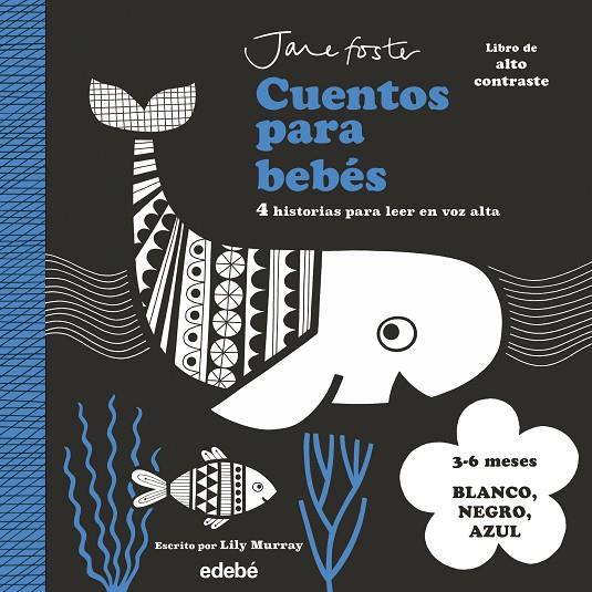 CUENTOS PARA BEBÉS. BLANCO, NEGRO Y AZUL (3-6 MESES) | 9788468378954 | MURRAY, LILY