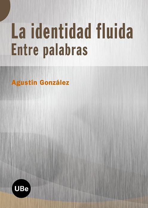 IDENTIDAD FLUIDA: ENTRE PALABRAS | 9788447533831 | GONZÁLEZ GALLEGO, AGUSTÍN
