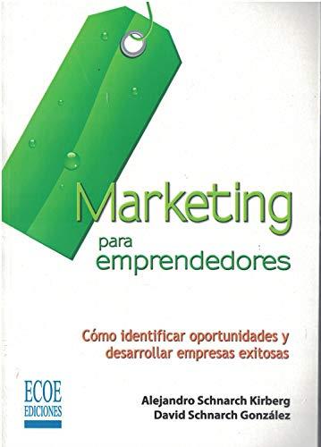 MARKETING PARA EMPRENDEDORES | 9789586486705 | SCHNARCH KIRBERG, ALEJANDRO