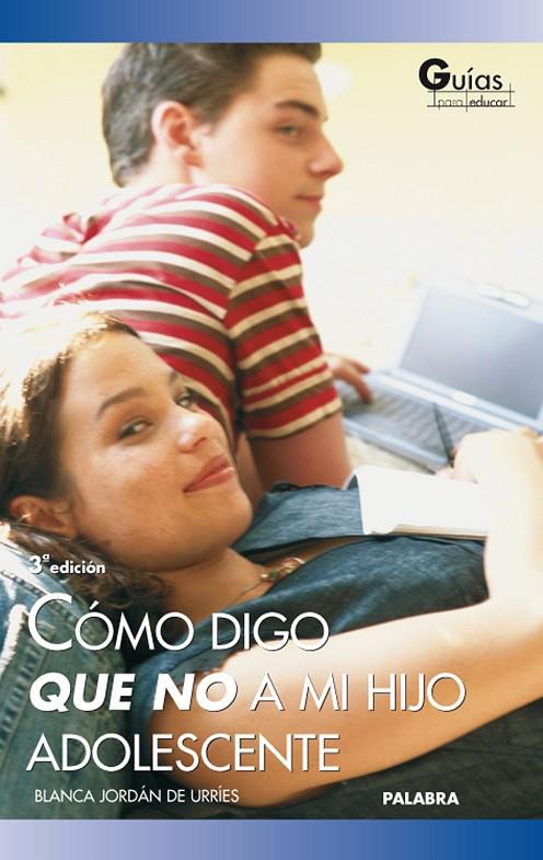CÓMO DIGO QUE NO A MI HIJO ADOLESCENTE | 9788482399188 | JORDÁN DE URRÍES, BLANCA