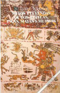 MITOS Y LEYENDAS DE LOS AZTECAS, INCAS, MAYAS Y MUISCAS | 9789681605810 | KRICKEBERG, WALTER