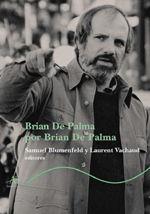 BRIAN DE PALMA POR BRIAN DE PALMA | 9788484281726 | VARIOS AUTORES