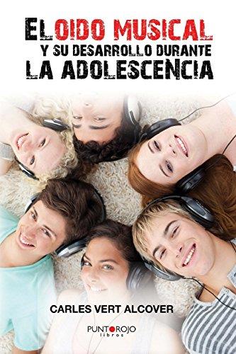 OÍDO MUSICAL Y SU DESARROLLO DURANTE LA ADOLESCENCIA, EL | 9788416068371 | VERT ALCOVER, CARLES