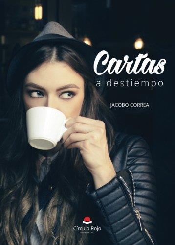 CARTAS A DESTIEMPO | 9788491601227 | CORREA PLASENCIA, JACOBO LORENZO