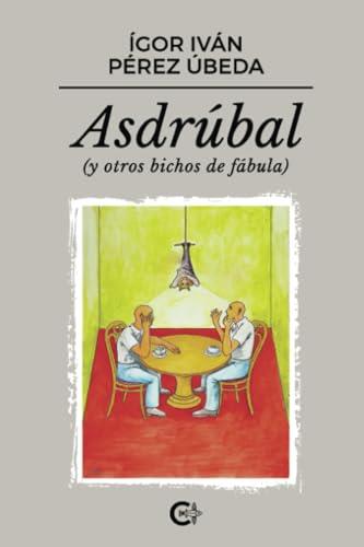 ASDRÚBAL | 9788419808318 | PÉREZ ÚBEDA, ÍGOR IVÁN