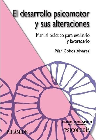 DESARROLLO PSICOMOTOR Y SUS ALTERACIONES, EL | 9788436821352 | COBOS ÁLVAREZ, PILAR