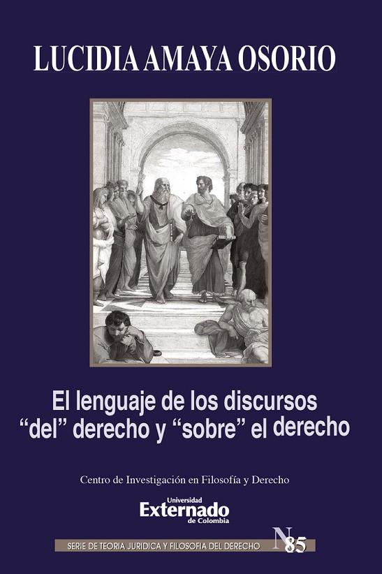 LENGUAJE DE LOS DISCURSOS DEL DERECHO Y SOBRE EL DERECHO, EL | 9789587727227 | AMAYA OSORIO, LUCIDIA