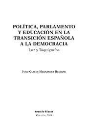 POLÍTICA, PARLAMENTO Y EDUCACIÓN EN LA TRANSICIÓN ESPAÑOLA A LA DEMOCRACIA | 9788498765328 | HERNÁNDEZ BELTRÁN, JUAN-CARLOS