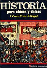 HISTORIA PARA CHICOS Y CHICAS | 9788431616908 | VICENS VIVES, JAUME / BAGUÉ, E.