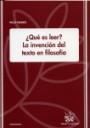 ¿ QUÉ ES LEER ? LA INVENCIÓN DEL TEXTO EN FILOSOFÍA | 9788484566120 | VIDARTE, FRANCISCO JAVIER