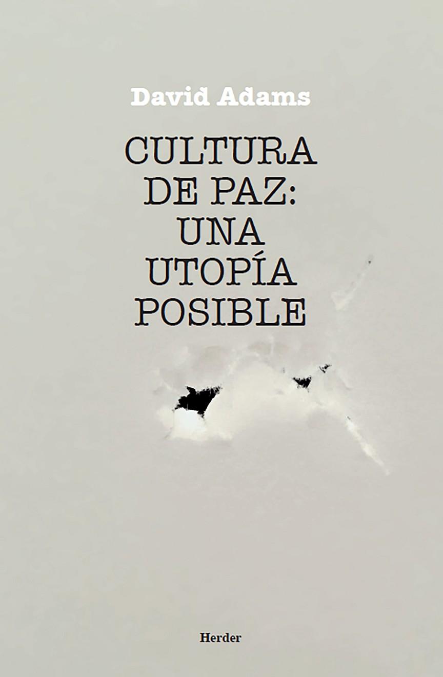 CULTURA DE PAZ: UNA UTOPÍA POSIBLE | 9788425415456 | ADAMS, DAVID