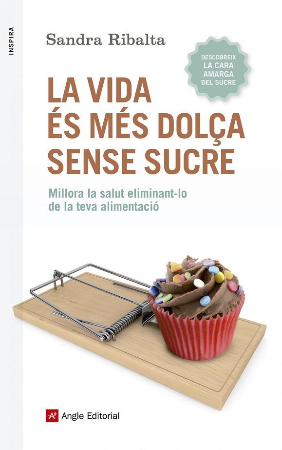 VIDA ÉS MÉS DOLÇA SENSE SUCRE, LA | 9788416139675 | RIBALTA, SANDRA
