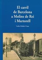 CARRIL DE BARCELONA A MOLINS, EL | 9788492311798 | URKIOLA I CASAS, CARLES