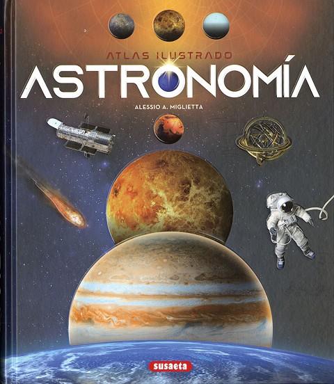 ATLAS ILUSTRADO DE ASTRONOMÍA | 9788467769715 | MIGLIETTA, ALESSIO A.