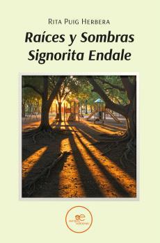 RAÍCES Y SOMBRAS SIGNORITA ENDALE | 9791256960613 | PUIG HERBERA, RITA