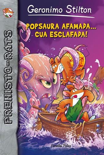 POPSAURA AFAMADA... CUA ESCLAFADA! | 9788416520220 | STILTON, GERONIMO