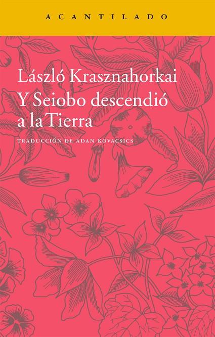 Y SEIOBO DESCENDIÓ A LA TIERRA | 9788416011452 | KRASZNAHORKAI, LASZLO