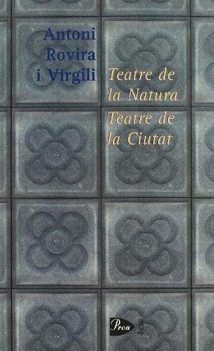 TEATRE DE LA NATURA. TEATRE DE LA CIUTAT | 9788482569901 | ROVIRA VIRGILI, ANTONI
