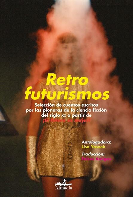 RETROFUTURISMOS | 9788412690040 | STONE, LESLIE F./PERRI, LESLIE/MACLEAN, KATHERINE/SAINT CLAIR, MARGARET/NORTH, ANDREW/BRACKETT, LEIG