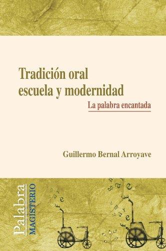 TRADICIÓN ORAL, ESCUELA Y MODERNIDAD | 9789582005443 | BERNAL ARROYAVE, GUILLERMO