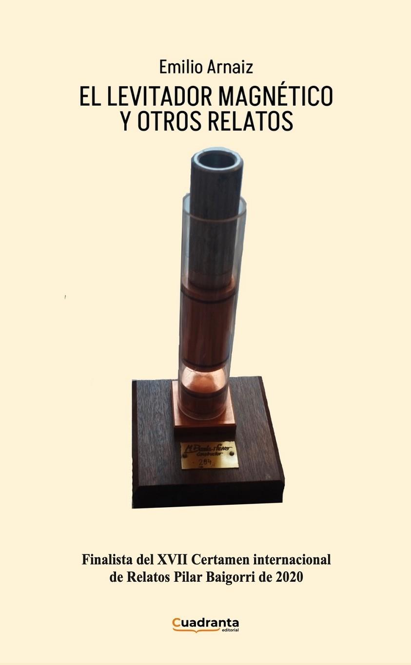 LEVITADOR MAGNÉTICO Y OTROS RELATOS, EL | 9791387773434 | ARNAIZ, EMILIO