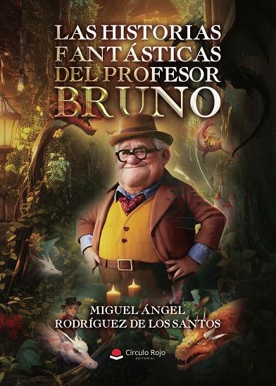 HISTORIAS FANTÁSTICAS DEL PROFESOR BRUNO, LAS | 9791370088507 | RODRÍGUEZ DE LOS SANTOS, MIGUEL ÁNGEL