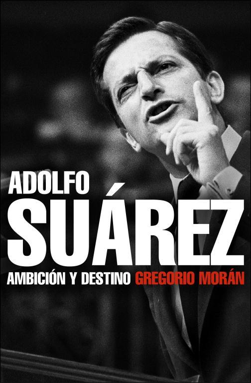 ADOLFO SUÁREZ | 9788483068342 | MORÁN, GREGORIO