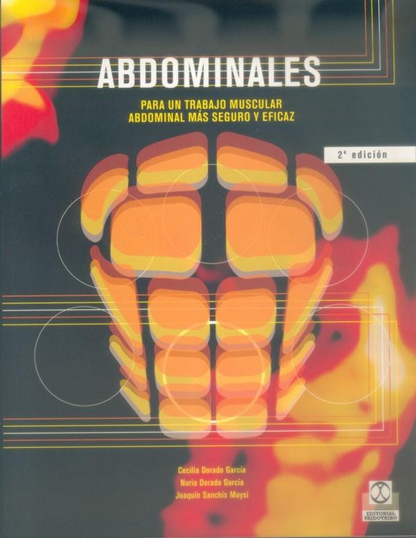 ABDOMINALES. PARA UN TRABAJO ABDOMINAL MÁS SEGURO Y EFICAZ | 9788480195843 | DORADO GARCÍA, CECILIA / DORADO GARCÍA, NURIA / SANCHÍS MOYSI, JOAQUÍN