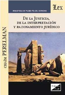 DE LA JUSTICIA, DE LA INTERPRETACION Y RAZONAMIENTO JURIDICO | 9789563920376 | PERELMAN, CHAIM